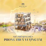 Nhà phố Song Diện- Phong thuỷ Vượng Tài với tầm nhìn kinh doanh đắt giá
